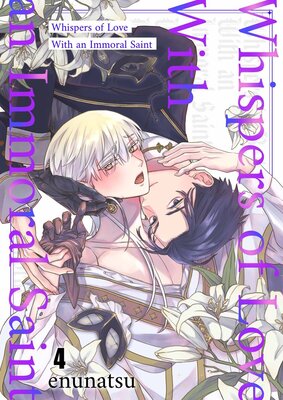 Whispers of Love With an Immoral Saint- Uncensored(4)