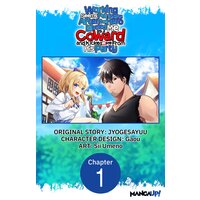 Working seems Pointless After the Hero Labeled Me as a Coward and Kicked Me From His Party