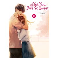 And Yet, You Are So Sweet