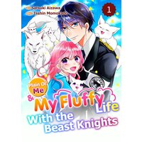 Plain Ol' Me & My Fluffy Life With the Beast Knights