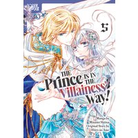 The Prince Is in the Villainess' Way!