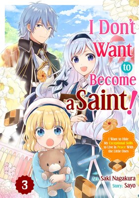 I Don't Want to Become a Saint! I Want to Hide My Exceptional Skills to Live in Peace With the Little Ones Chapter3