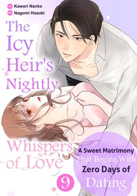 The Icy Heir's Nightly Whispers of Love: A Sweet Matrimony That Begins With Zero Days of Dating Chapter9