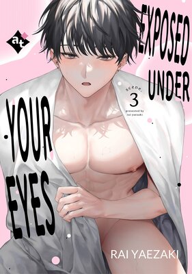 Exposed Under Your Eyes 3
