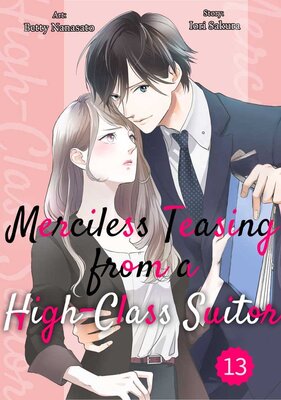 Merciless Teasing from a High-Class Suitor Chapter13