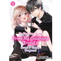 No Running Away From My Childhood Friend's Sweet & Tender Proposal