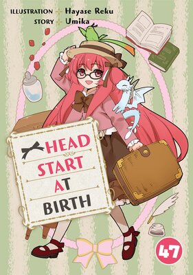 HEAD START AT BIRTH Chapter 47