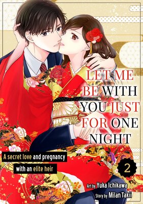 Let Me Be With You Just For One Night: A Secret Love and Pregnancy with an Elite Heir Chapter2