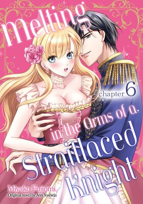 [Sold by Chapter]Melting in the Arms of a Straitlaced Knight (6)