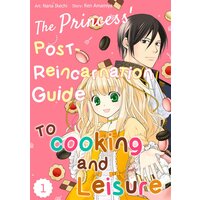 The Princess' Post-Reincarnation Guide to Cooking and Leisure