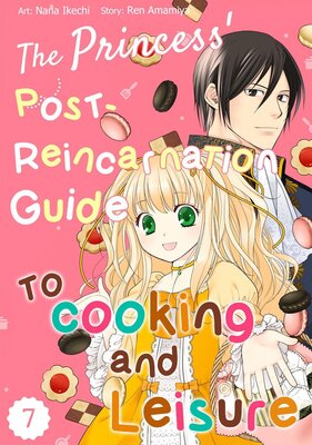 The Princess' Post-Reincarnation Guide to Cooking and Leisure Chapter7