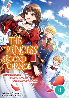 The Princess' Second Chance -Escaping Doom, Finding Love, Winning The Throne- Chapter8