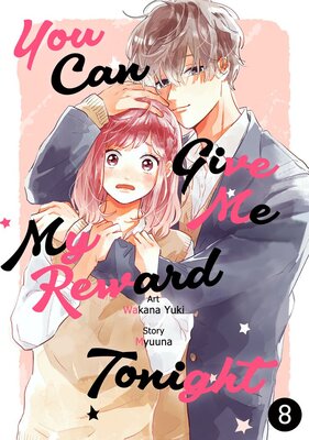 You Can Give Me My Reward Tonight Chapter8