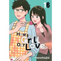 How to Grill Our Love