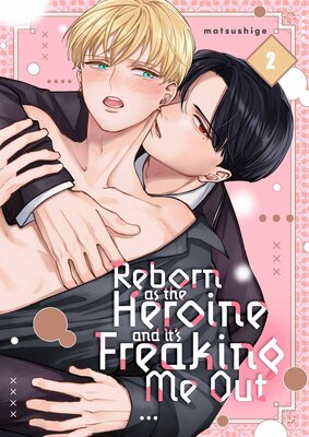 Reborn as the Heroine and It's Freaking Me Out(2)