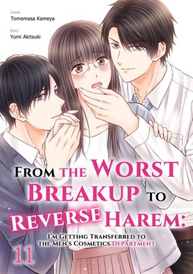 From the Worst Breakup to Reverse Harem: I'm Getting Transferred to the Men's Cosmetics Department Chapter11