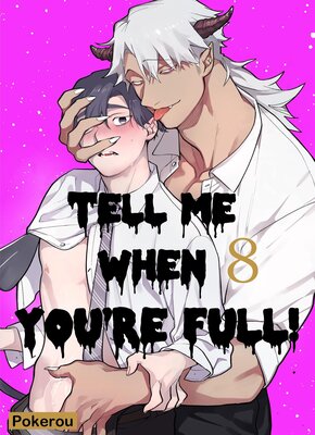 [Sold By Chapter]Tell Me When You're Full! Chapter8