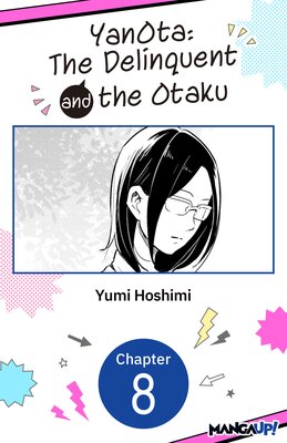 YanOta: The Delinquent and the Otaku #008
