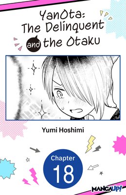YanOta: The Delinquent and the Otaku #018