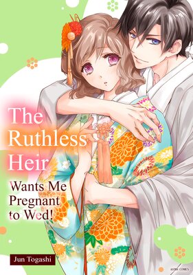 The Ruthless Heir Wants Me Pregnant to Wed! Chapter3