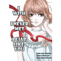 I Wish I Never Met a Liar Like You