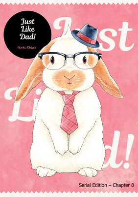 Just Like Dad! Chapter8