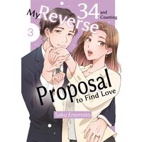 34 and Counting:My Reverse Proposal to Find Love