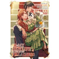 I Lived an Honest Life Only to Have My Fiancé Betray Me, So in My New Life I'll Live as the Villainess