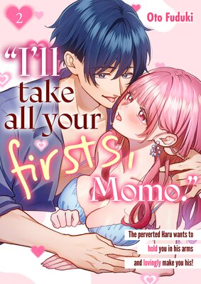 "I'll take all your firsts, Momo." The perverted Haru wants to hold you in his arms and lovingly make you his! (2)