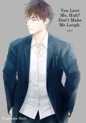 You Love Me, Huh? Don't Make Me Laugh.