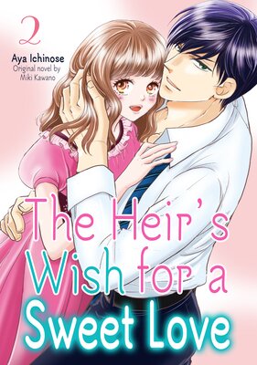 The Heir's Wish For a Sweet Love Vol.2