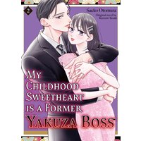 My Childhood Sweetheart Is A Former Yakuza Boss