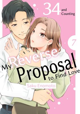 34 and Counting:My Reverse Proposal to Find Love Chapter 7