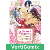 A Blessed Villainess, or a Cursed Heroine? [VertiComix]