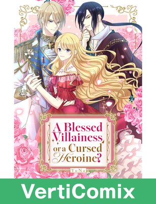 A Blessed Villainess, or a Cursed Heroine? [VertiComix]