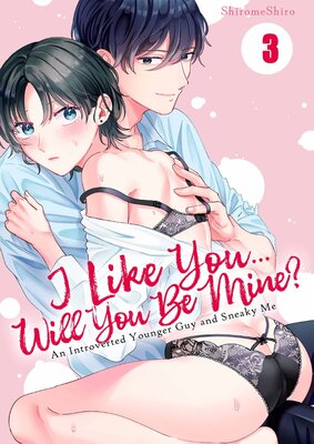 I Like You... Will You Be Mine?: An Introverted Younger Guy and Sneaky Me(3)