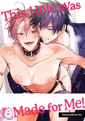 This Hole Was Made for Me!