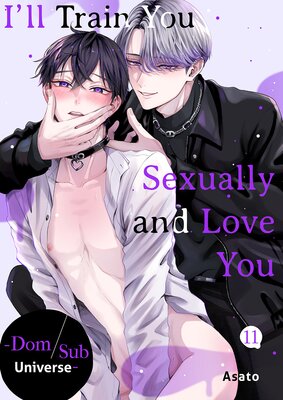 I'll Train You Sexually and Love You -Dom/Sub Universe- (11)