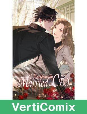 I accidentally married a CEO...[VertiComix]