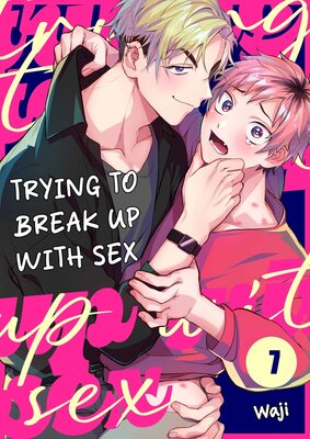 Trying to Break up With Sex