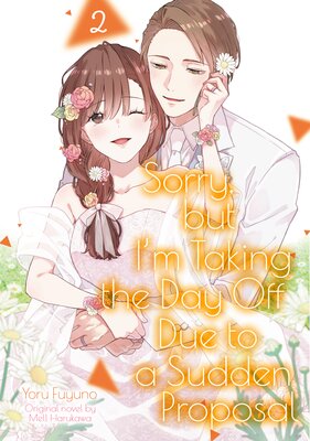 Sorry, but I'm Taking the Day Off Due to a Sudden Proposal Vol.2