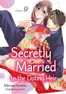 [Sold by Chapter]Secretly Married To The Doting Heir (9)