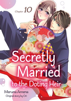 [Sold by Chapter]Secretly Married To The Doting Heir (10)