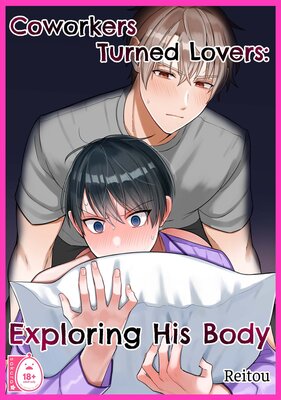 Coworkers Turned Lovers: Exploring His Body