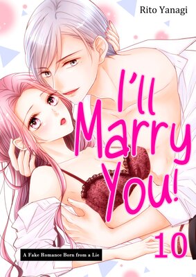 I'll Marry You! A Fake Romance Born from a Lie(10)