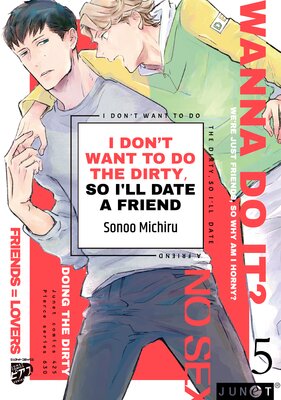 I Don't Want To Do The Dirty, So I'll Date A Friend