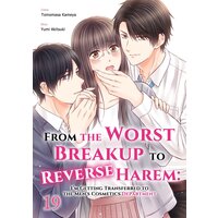 From the Worst Breakup to Reverse Harem: I'm Getting Transferred to the Men's Cosmetics Department