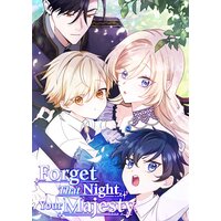 Forget That Night, Your Majesty