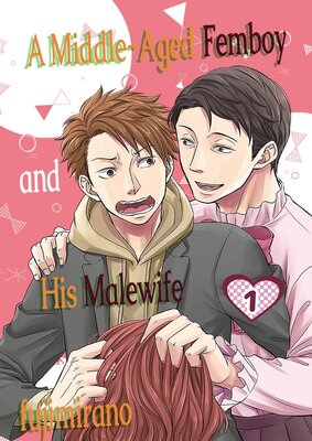 A Middle-Aged Femboy and His Malewife