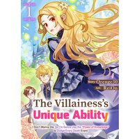 The Villainess's Unique Ability: I Don't Wanna Die, So I'm Gonna Use the "Power of Knowledge" to Dodge Every Death Event